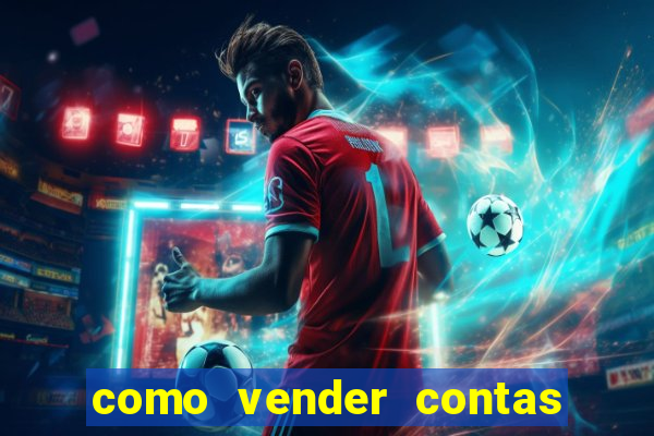 como vender contas de jogos